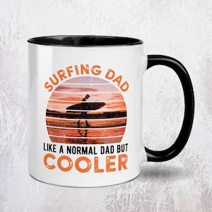 Surfing Dad Mug - Like A Normal Dad But Far Cooler | Surfing Gifts