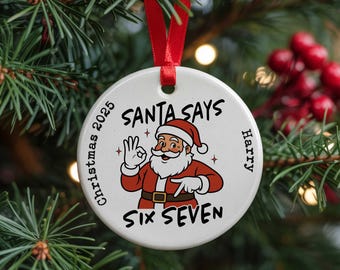 Santa sagt Sechs Sieben Personalisierte Weihnachtsbaumdekoration | Jahr 2025
