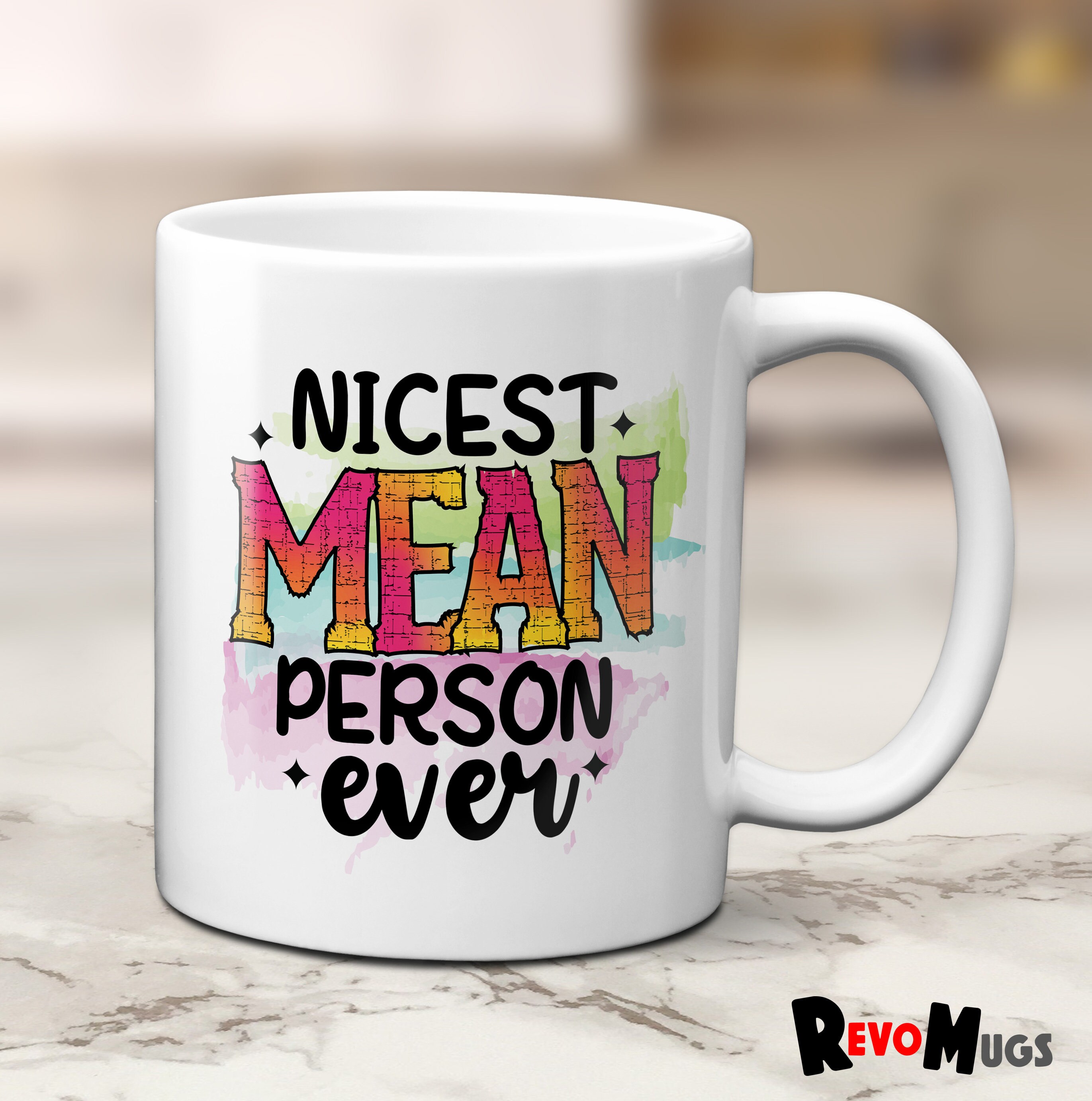 Nicest Mean Person Ever Funny Mug Revo Mugs 11oz Ceramic Etsy UK