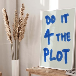 Do It For The Plot Retro Art Handwriting Quote Print, Blue Quote Aesthetic Print Digital Download, Trendy Wall Art