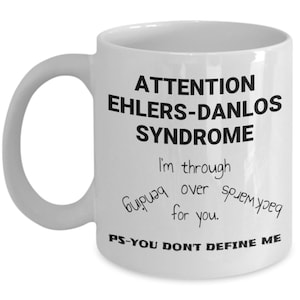 Attention Ehlers-Danlos Syndrome-You Don't Define Me | Hypermobility Mug | Lighthearted Humorous EDS Mug | Dysautonomia EDS Mug | Chiari EDS