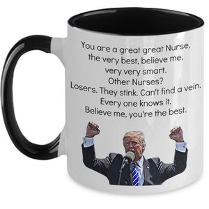 Funny Donald Trump Nurse Mug, Nurse Coffee Mug, Humorous Nurse Cup, Perfect Nurse Gift, Christmas Mug for Nurses, Trump Insults Other Nurses