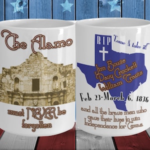 May include: Two white ceramic mugs with a design related to the Alamo. The mug on the left features a sepia-toned image of the Alamo with the text "The Alamo must NEVER be forgotten". The mug on the right features a blue outline of the state of Texas with a cross and the text "RIP "Come & take it!" Jim Bowie Davy Crockett William Travis Feb 23-March 6, 1836 and all the brave men who gave their lives to win Independence for Texas".