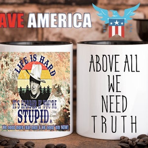 John Wayne Coffee Mug | "Life is Hard...Stupid" Quote | Real Men Coffee Cup