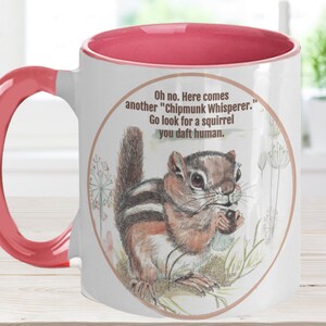 Chipmunk Whisperer Coffee Mug, Funny Chipmunk Cup, Novelty Chipmunk Gift, Chipmunk Lover Mug, Animal Lover Mug, Chipmunk Rescuer Gift