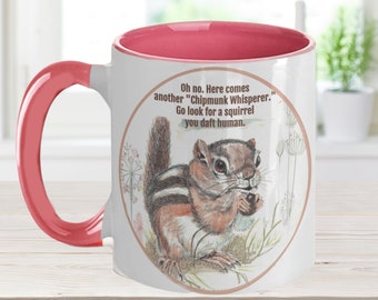 Chipmunk Whisperer Coffee Mug, Funny Novelty Gift