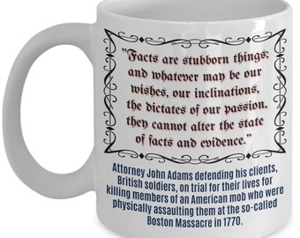 Facts are Stubborn Things - John Adams Quote | Boston Massacre Trial 1770 Mug | British Soldiers on Trial for Murder | Colonial Americana