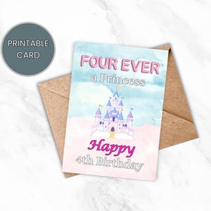 Printable Birthday Card for Girls, Four Ever a Princess – Happy 4th Birthday,  Instant PDF Download, 4x6" 5x7" and jpg for e-card