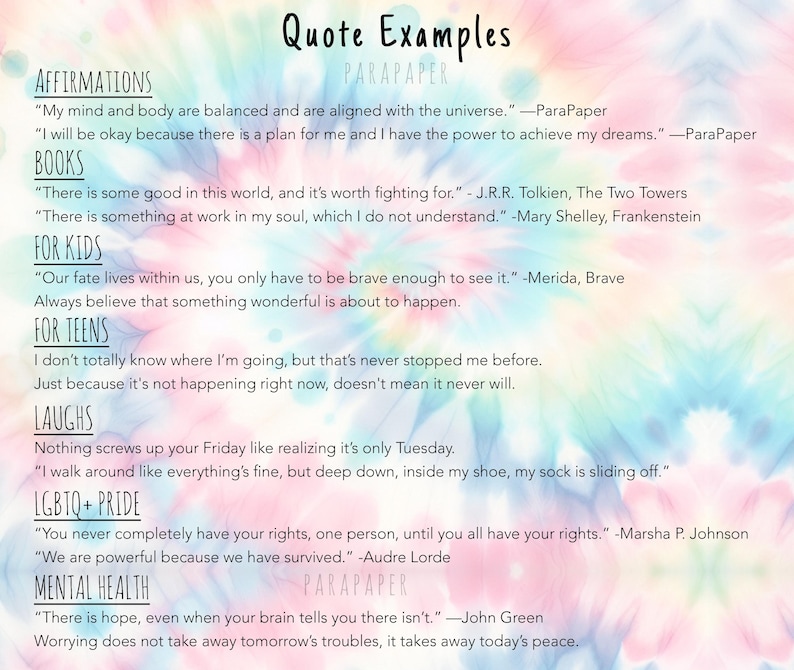 May include: A digital print featuring a pastel tie-dye background with black text titled Quote Examples. It lists various categories including Affirmations, Books, Kids, Teens, Laughs, LGBTQ+ Pride, and Mental Health, each containing specific quotes.