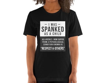 Satire T-shirt, "Respect For Others" t shirt, "Spanked" tee shirt, Funny Sayings Shirt