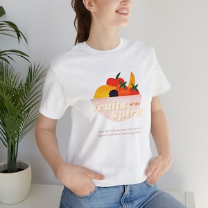 Funny Fruits Of The Spirit T-shirt, Religious Satire Shirt, Christian Satire t-shirt, funny Christian shirt