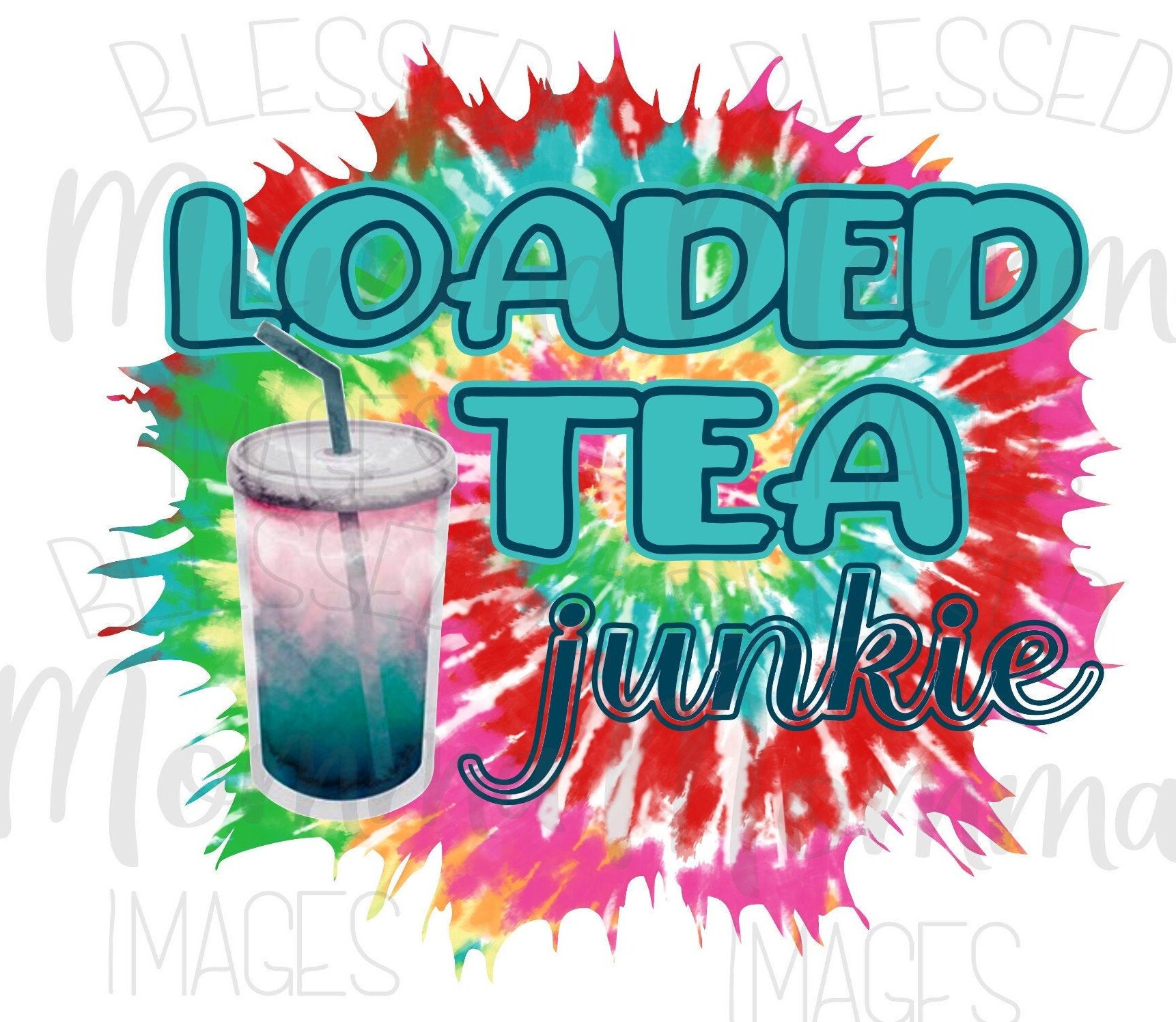 Loaded Tea Junkie Png Sublimation Loaded Tea Png Popular Etsy UK
