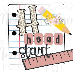 May include: A graphic design featuring a large letter H with a leopard print pattern. The letter H is on a sheet of notebook paper with red lines and blue lines. The words "head start" are written below the letter H. A yellow pencil with a pink eraser and a pink ruler are also included in the design.
