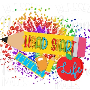 Head start life png, Head start png,  Head start sublimation, tie dye png, school png, preschool png