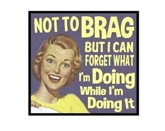 Funny Retro Magnet | Forgetful Mom Humor | Refrigerator Locker Decor