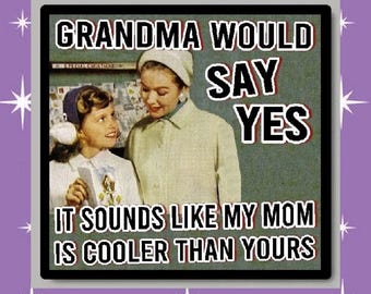 Funny Gift Magnet | My Mom Is Cooler Quote | Fridge Locker Decor