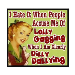 Funny Coffee Gifts, Retro Magnet,Dilly Dallying, Home and Office Locker Decor