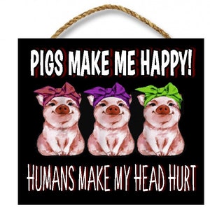 Funny Pig Gifts | Pigs Make Me Happy | Rustic Wood Sign | Country Farmhouse | Home and Office Decor | Birthday | Mom | Coworker