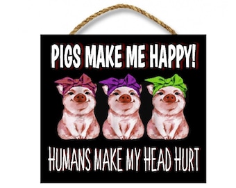 Funny Pig Gifts | Pigs Make Me Happy | Rustic Wood Sign | Country Farmhouse | Home and Office Decor | Birthday | Mom | Coworker