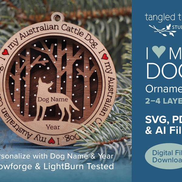 I love my Australian Cattle Dog dog ornament SVG/PDF file – No physical product – Laser Cut and Glowforge ready