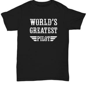 Worlds greatest pilot, aviation gifts, pilot gifts, pilot t-shirt,