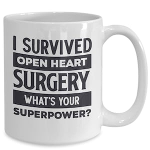 Open heart surgery gifts, coffee mug for open heart surgery survivor
