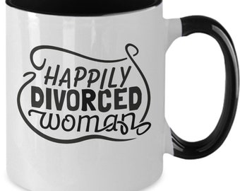 Happily Divorced Woman Mug, Funny Gift for Her