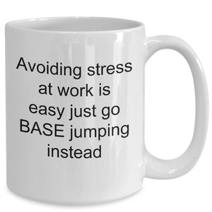 Base jumping gift, funny mug, base jumper gift, extreme sport novelty mug, base jumping hobby gift, christmas gift , birthday gift