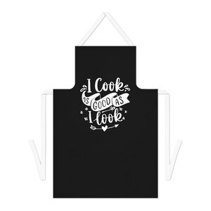 Gift Apron, Funny Apron , I cook as good as I look, gift for chef , cooking gifts