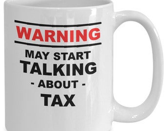 Tax accountant funny mug, warning may start talking about tax
