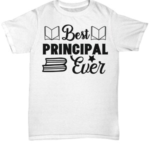 Principal T shirt, Gift for Principal, The Best Principal Ever, Birthday Gift , Christmas Gift