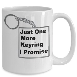 Keyring collector gifts, funny coffee mug, gift for keyring collector, gift for him, gift for her