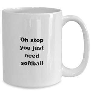 Soft ball gift mug, soft ball player coffee mug, funny mug.