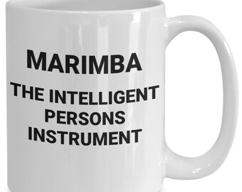 Marimba player gift, coffee mug for marimba player, marimba the intelligent persons instrument