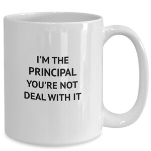 Principal gifts, principal coffee mug, funny principal gift, funny coffee mug, school principal coffee cup