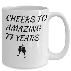 77th birthday gift, coffee mug, gift for 77 year old, birthday gift for him and her