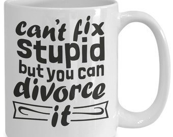Grappige echtscheidingsmok, 'Can't Fix Stupid' koffiekopje