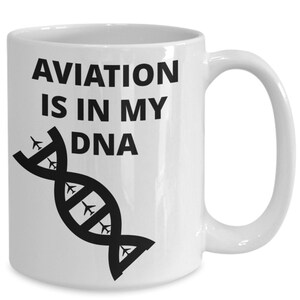 Aviation is in my dna, Funny Pilot Mug, Aviation Gifts, Aviation Coffee Mug, Gift For  Aviator, Pilot Gifts , Pilot Coffe Cup