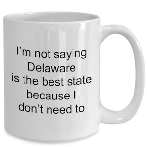 Delaware coffee mug, coffee mug for delaware residents, delaware appreciation coffee cup