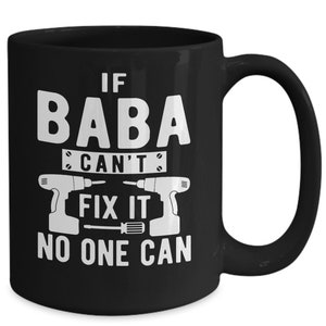 Gift for baba,if baba can&#39;t fix it no one can. punjabi grandfather , indian grandfather coffee mug