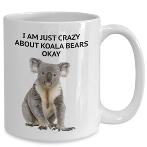 Caffè dell&#39;orso koala, regalo per gli amanti dell&#39;orso koala, sono semplicemente pazzo degli orsi koala, regalo di compleanno regalo di Natale,