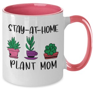 Mom gift, plant mom gifts, plant lover, funny coffee mug, mothers day gift, stay at home plant mom