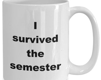 College student gift mug, i survived the semester