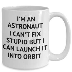 Astronaut funny gifts, funny coffee mug, i can&#39;t fix stupid gifts, gift for astronaut , astronaut coffee cup, novelty coffee mug. space w...
