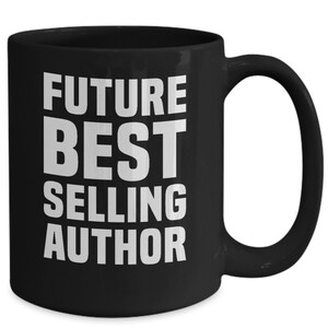 Authors gift, authors coffee mug, future best selling author, writer coffee cup, gift for birthday or christmas