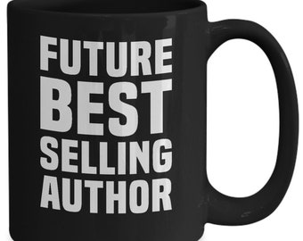 Authors gift, authors coffee mug, future best selling author, writer coffee cup, gift for birthday or christmas