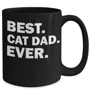 Cat gifts for men, best cat dad ever, cat dad mug ,gift for cat dad, cat owner gifts, cat dad coffee mug, birthday gift , fathers day gift