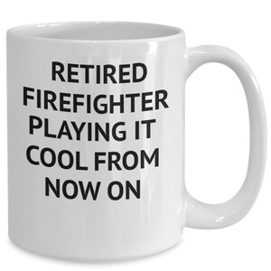 Retired firefighter gift, retired firefighter gift idea, coffee mug gift for retiring firefighter gifts, funny coffee mug, retired firefi...