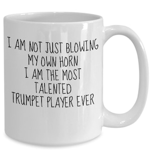Trumpet player gifts, gift for trumpet player, musician coffee mug, funny mug,