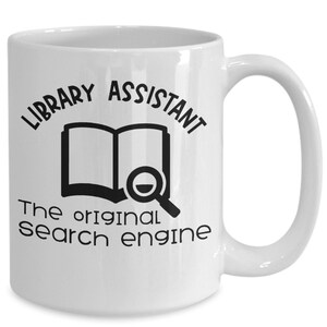 Gift for library assistant, library assistant coffee mug, library assistant the original search engine, funny coffee mug